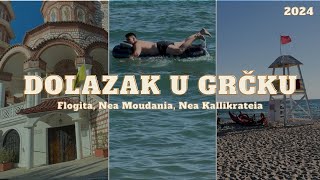 DOLAZAK U GRČKU 2024  Flogita Nea Moudania Nea Kallikrateia VLOG 2 [upl. by Noynek]