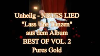 Unheilig  NEUES LIED quotLass uns tanzenquot aus dem Album Best Of Vol 2 Pures Gold [upl. by Winnie]