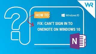 FIX Can’t sign in to OneNote on Windows 10 [upl. by Bohman]