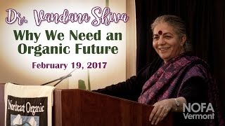 Dr Vandana Shiva quotWhy We Need an Organic Futurequot NOFAVT 2017 Keynote Address [upl. by Attah]