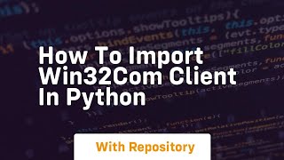 how to import win32com client in python [upl. by Rolyak]