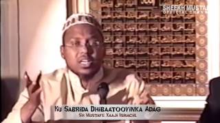 Ku Sabrida Dhibaatooyinka Adag  Sh Mustafe Xaaji Ismaaciil [upl. by Ynna]