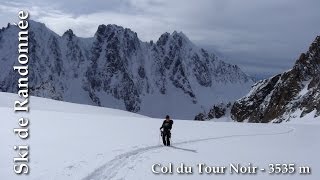 Ski de randonnée  Col du Tour Noir 3535 m [upl. by Jenica275]