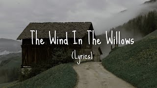 The Wind In The Willows  Theme Song Lyrics 🌿🎶 [upl. by Hodgkinson]