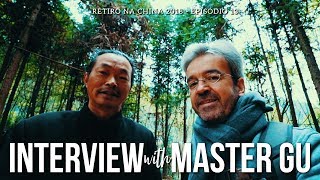 Interview with Master Gu Wudang  Episódio 13 Retiro na China 2018 [upl. by Ermine909]