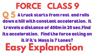 A truck starts from rest and rolls down a hill with constant acceleration l class 9 l Force l [upl. by Rifkin]