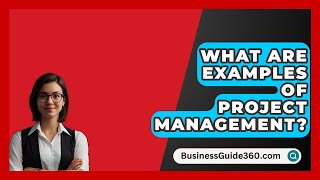 What Are Examples Of Project Management  BusinessGuide360com [upl. by Eirene]