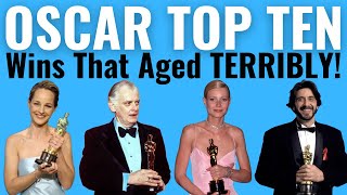 Top 10 Oscar Wins That Aged TERRIBLY [upl. by Aillimat983]