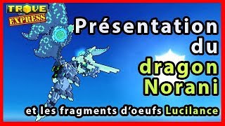 TROVE présentation du dragon Norani et comment avoir les fragments doeufs de lucilance [upl. by Ennairek]