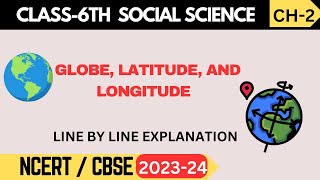 Class 6 Geography  Chapter 2 Globe Latitude and Longitude [upl. by Jeno]