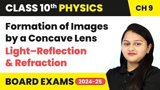 Formation of Images by a Concave Lens  Class 10 Physics Chapter 9  CBSE 202425 [upl. by Tnecniv]