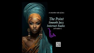 The Point Smooth Jazz Internet Radio 031324 [upl. by Arlynne618]