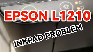 EPSON L1210 INKPAD PROBLEM [upl. by Nesmat399]