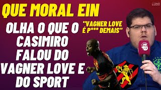 QUE MORAL EIN OLHA O QUE O CASIMIRO FALOU DO VAGNER LOVE E DO SPORT NA COPA DO BRASIL 2023 Veja [upl. by Nymsaj]