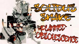 Opposing Planned Obsolescence Solidus Snake [upl. by Enowtna788]