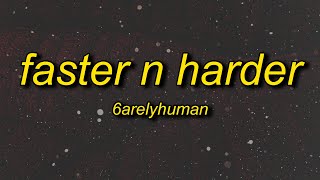 6arelyhuman  Faster N Harder w asteria amp kets4eki Lyrics [upl. by Eima]