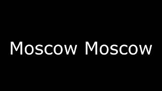 Moscow Moscow Meme 1 hour [upl. by Vladamir163]