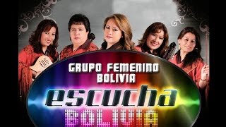 ESCUCHA BOLIVIA  Grupo Femenino Bolivia [upl. by Kcoj]