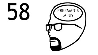 Freemans Mind Episode 58 [upl. by Damaris814]