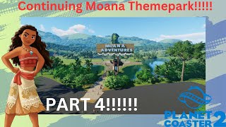 Continuing a Moana Themepark Part 4 Planet coaster 2 [upl. by Giwdul]