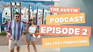 ACL Festival Predictions amp The Best Margaritas In Austin Texas I Ep 2 I The Austin Pod [upl. by Salaidh]