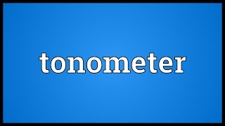 Tonometer Meaning [upl. by Mihsah]