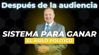 Sistema para GANAR el asilo que pasa después de la audiencia [upl. by Glantz]