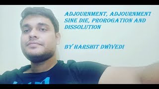 Adjournment Adjournment Sine Die Prorogation amp Dissolution in Indian Parliament [upl. by Asiret]