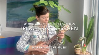 Tag 100 Irischer Reisesegen  100UkuleleKinderlieder [upl. by Koslo]