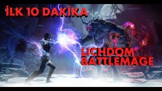 Lichdom Battlemage  İlk 10 Dakika [upl. by Etterraj]