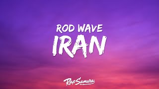 Rod Wave  IRan Lyrics [upl. by Kylander353]