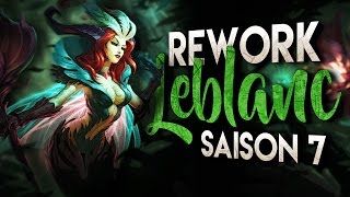 LEBLANC SAISON 7 REWORK MON AVIS [upl. by Suoivatram]