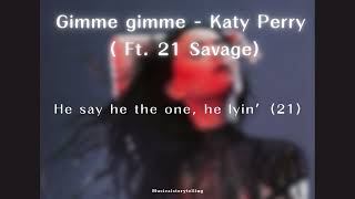 Gimme gimme  Katy Perry Ft 21 Savage  lyrics 8D Audio [upl. by Demona]