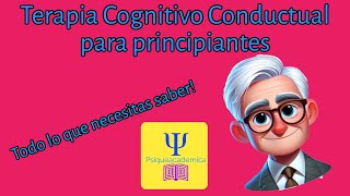 Terapia Cognitivo Conductual para principiantes [upl. by Anuahsat221]