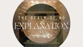 The Realm of No Explanation  The Tabernacle Series Pt 1  Pastor Jesse Jernigan 81424 [upl. by Meakem462]