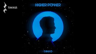 TAKKØ  HIGHER POWER Original Mix [upl. by Eycats]