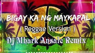 Bigay Ka Ng Maykapal  Reggae Remix Version   DJ Bombom ft DJ Mhrak Ansale [upl. by Idur]