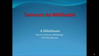 12Tumeurs du médiastin Dr Kheliouen  Pneumo [upl. by Chang]