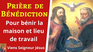 Prière pour bénir la maison et son lieu de travail  Prière de bénédiction et de protection [upl. by Kier]