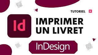 Comment imprimer un livret InDesign [upl. by Ardnos302]