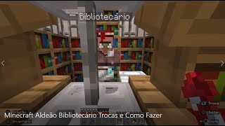 Minecraft Aldeão Bibliotecário Trocas e Como Fazer [upl. by Oeniri]