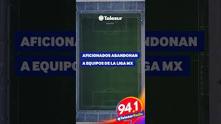 ¡Aficionados abandonan a equipos de la liga MX 😱🏃🏽‍➡️ Tiempo Extra en Telesur Radio [upl. by Gerianna]