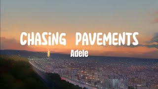 Adele  Chasing Pavements Lyrics [upl. by Aihsakal]