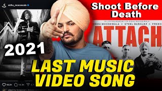 THIS WAS THE LAST MUSIC VIDEO OF SIDHU MOOSEWALA 😣 Attach Song [upl. by Nowd]