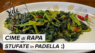 CIME di RAPA STUFATE in PADELLA  Squisitezza Facile e Subito 🥂🇮🇹😋❤️😍 😂😘 [upl. by Ahab]