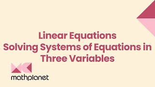 Linear Equations  Solving Systems of Equations in Three Variables  Algebra 2  Math [upl. by Wagshul]