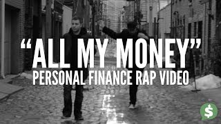 quotAll My Moneyquot Personal Finance Rap Video [upl. by Yrekcaz]