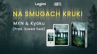 MXN amp Kyöku Prod Szwed Swd – Na smugach kruki [upl. by Tombaugh361]