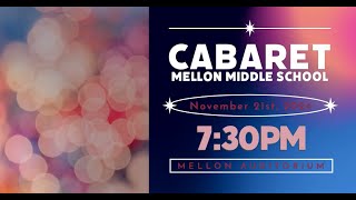 Mellon Middle School Cabaret  November 21st 2024  Mellon Auditorium [upl. by Elysha]