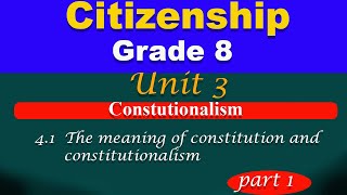 Grade 8 Citizenship unit 4 part 1  Constitutionalism  The meaning of constitution and constitu [upl. by Rozek]